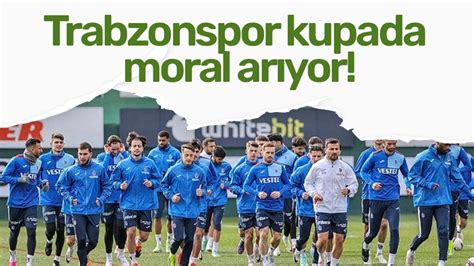 Trabzonspor kupada moral arıyor